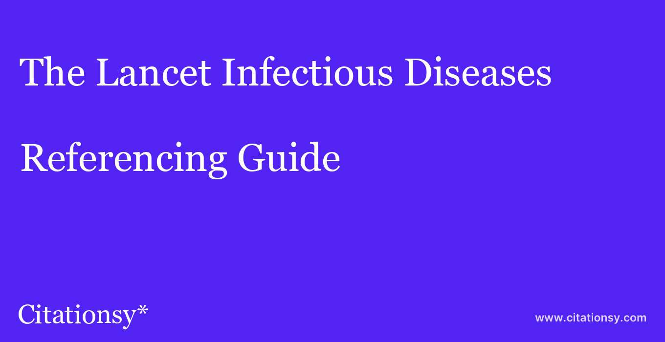 cite The Lancet Infectious Diseases  — Referencing Guide